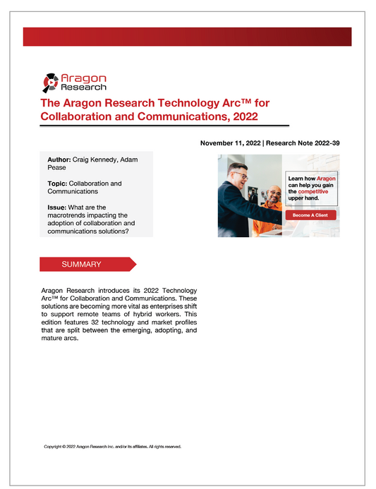 2022-39 The Aragon Research Technology Arc™ for Collaboration and Communications, 2022