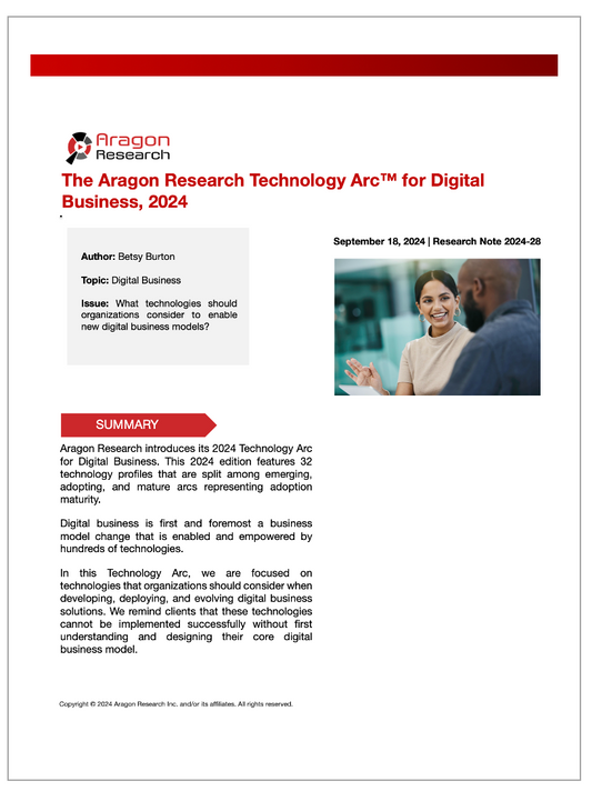 2024-28 The Aragon Research Technology Arc for Digital Business