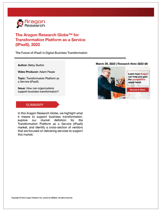 2022-08 The Aragon Research Globe™ for Transformation Platform as a Service, 2022