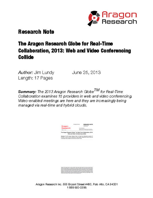 The Aragon Research GlobeTM for Real-Time Collaboration, 2013: Web and Video Conferencing Collide